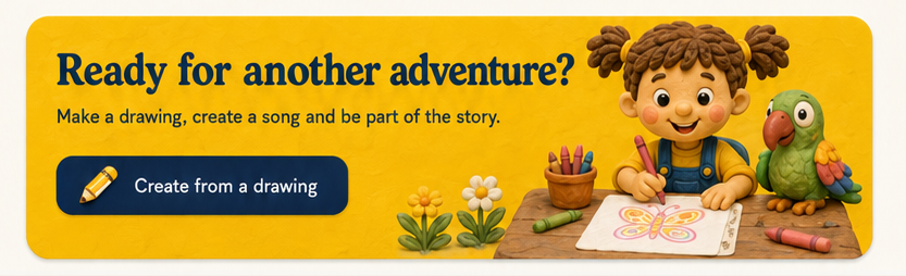 Ready for another adventure? Make a drawing, create a song and be part of the story.